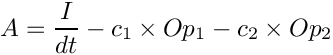 \[ A = \frac{I}{dt} - c_{1}\times Op_{1} - c_{2}\times Op_{2}\]